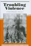 Troubling violence : a performance project /