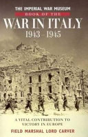 Imperial War Museum book of the war in Italy, 1943-1945 : the campaign that tipped the balance in Europe /