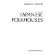Japanese folkhouses /