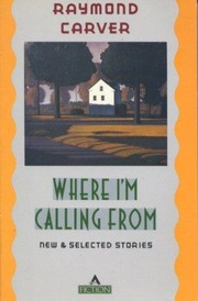 Where I'm calling from : new and selected stories /