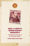 Marx and Engels's "German ideology" manuscripts : presentation and analysis of the "Feuerbach chapter" /