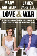 Love & war : twenty years, three presidents, two daughters & one Louisiana home /