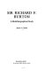 Sir Richard F. Burton : a biobibliographical study /