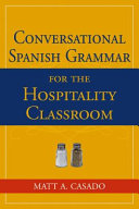 Conversational Spanish grammar for the hospitality classroom /