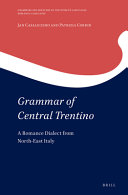 Grammar of central Trentino : a romance dialect from north-east Italy /