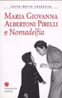 Maria Giovanna Albertoni Pirelli e Nomadelfia : una donna fragile e forte nella vita e nell'impegno cristiano /