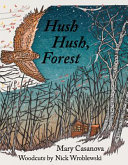 Hush hush, forest /