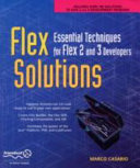 Flex solutions : essential techniques for Flex 2 and 3 developers /