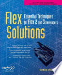 Flex solutions : essential techniques for Flex 2 and 3 developers /