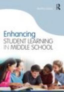 Enhancing student learning in middle school /