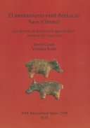 El asentamiento rural ibérico de Saus (Girona) : un ejemplo de explotación agricola en el territorio de Emporion /