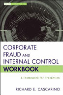 Corporate fraud and internal control workbook : a framework for prevention /
