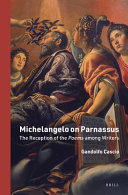 Michelangelo on Parnassus : the reception of the Poems among writers /
