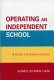 Operating an independent school : a guide for school leaders /