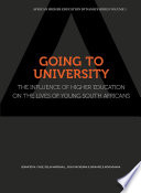 Going to university : the influence of higher education on the lives of young South Africans /