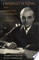Owen D. Young and American enterprise : a biography /