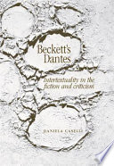 Beckett's Dantes : intertextuality in the fiction and criticism /