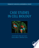 Case studies in cell biology /