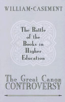 The great canon controversy : the battle of the books in higher education /