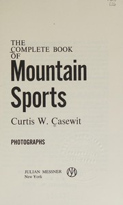 The complete book of mountain sports /