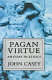 Pagan virtue : an essay in ethics /