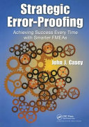 Strategic error-proofing : achieving success every time with smarter FMEAs /