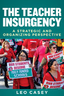 The teacher insurgency : a strategic and organizing perspective /