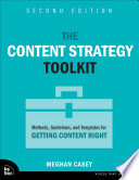 THE CONTENT STRATEGY TOOLKIT methods, guidelines, and templates for getting content right /