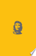 Che's afterlife : the legacy of an image /