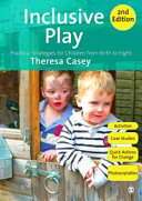 Inclusive play : practical strategies for children from birth to eight /