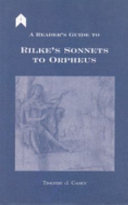 A reader's guide to Rilke's Sonnets to Orpheus /