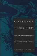 Governor Henry Ellis and the transformation of British North America /