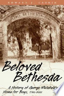 Beloved Bethesda : a history of George Whitefield's home for boys, 1740-2000 /