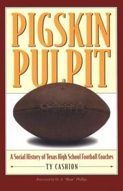 Pigskin pulpit : a social history of Texas high school football coaches /