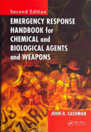 Emergency response handbook for chemical and biological agents and weapons /