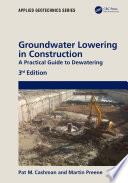 Groundwater lowering in construction : a practical guide to dewatering /