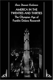 America in the twenties and thirties : the Olympian age of Franklin Delano Roosevelt /