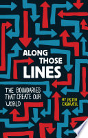 Along those lines : the boundaries that create our world /