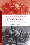 The Empire of Stereotypes : Germaine de Staël and the Idea of Italy /