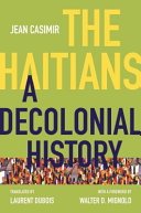 The Haitians : a decolonial history /