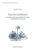 Pascoli georgico : un percorso dai poemetti latini ai poemetti italiani /