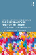 The international politics of logos : colours, symbols, cues, and identities /