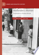 Wolfenden's Women : Prostitution in Post-war Britain /