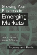 Growing your business in emerging markets : promise and perils /