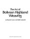 The art of Bolivian Highland weaving /