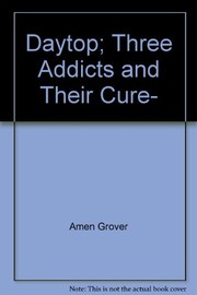 Daytop; three addicts and their cure /