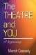 The theatre and you : a beginning /