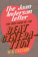 The Joan Anderson letter : the holy grail of the beat generation /