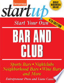 Start your own bar and club : sports bars, nightclubs, neighborhood bars, wine bars and more /
