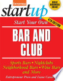 Start your own bar and club : sports bars, nightclubs, neighborhood bars, wine bars and more /